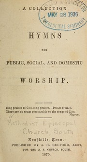 Cover of: A Collection of hymns for public, social, and domestic worship by South Methodist Episcopal Church