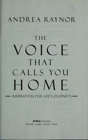 Cover of: The voice that calls you home by Andrea Raynor, Andrea Raynor
