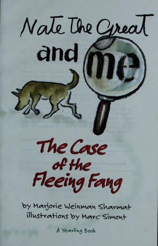 Nate The Great And Me: The Case Of The Fleeing Fang. by Marjorie Weinman Sharmat