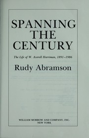 Spanning the century by Rudy Abramson