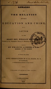 Remarks on the relation between education and crime by Francis Lieber