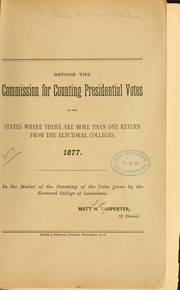 Cover of: Before the commission for counting presidential votes in the states where there are more than one return from the electoral colleges, 1877