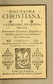 Cover of: Doctrina christiana, y cathecismo, en lengua mexicana by Alonso de Molina