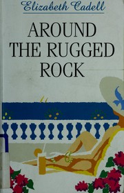 Around The Rugged Rock by Elizabeth Cadell