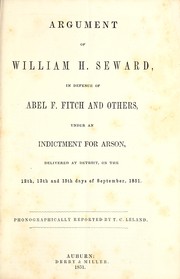 Cover of: Argument of William H. Seward in Defence of Abel F. Fitch and Others Under an Indictment for ...