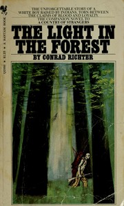 Cover of: The light in the forest. by Conrad Richter