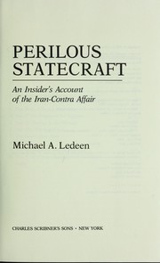 Cover of: Perilous statecraft: an insider's account of the Iran-Contra affair