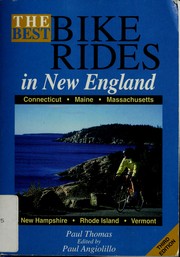 Cover of: The best bike rides in New England: Connecticut, Maine, Massachusetts, New Hampshire, Rhode Island, Vermont