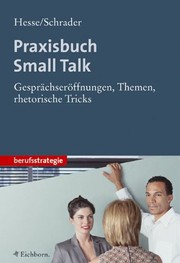 Cover of: Praxisbuch Small Talk: Gesprächseröffnungen, Themen, rhetorische Tricks