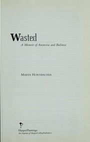 Cover of: Wasted: a memoir of anorexia and bulimia