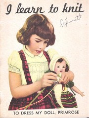 I learn to knit to dress my doll, Primrose