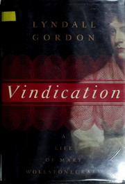 Cover of: Vindication: a life of Mary Wollstonecraft
