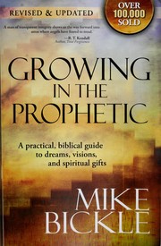Cover of: Growing in the prophetic by Mike Bickle