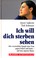 Cover of: Ich will dich sterben sehen