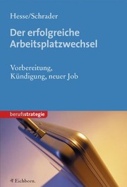 Cover of: Der erfolgreiche Arbeitsplatzwechsel: Vorbereitung - Kündigung - neuer Job