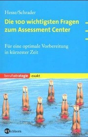 Cover of: Die 100 wichtigsten Fragen zum Assessment Center by 