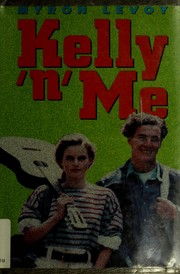 Cover of: Kelly 'n' me by Myron Levoy