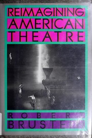 Cover of: Reimagining American theatre by Robert Sanford Brustein