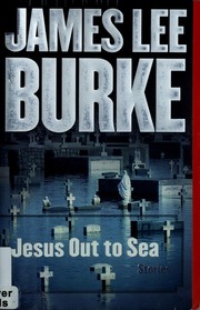 Cover of: Jesus out to sea by James Lee Burke