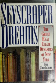 Cover of: Skyscraper dreams: the great real estate dynasties of New York