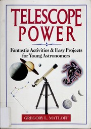 Cover of: Telescope power: fantastic activities and easy projectsfor young astronomers