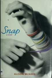 Cover of: Snap by Alison McGhee