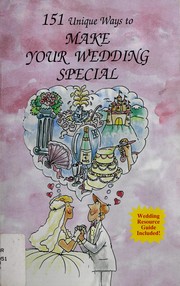 Cover of: 151 unique ways to make your wedding special