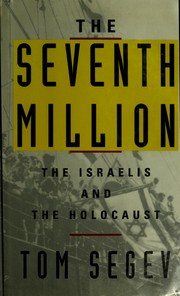Cover of: The seventh million: the Israelis and the Holocaust