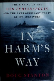 Cover of: In harm's way: the sinking of the USS Indianapolis and the extraordinary story of its survivors