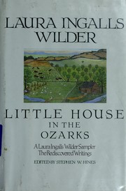Cover of: Little house in the Ozarks: a Laura Ingalls Wilder sampler : the rediscovered writings