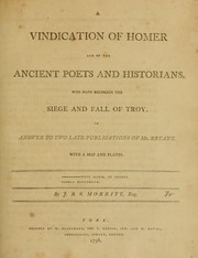 Cover of: A vindication of Homer and of the ancient poets and historians, who have recorded the siege and fall of Troy.
