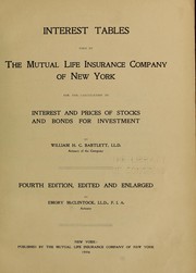 Cover of: Interest tables used by the Mutual life insurance company of New York for the calculation of interest and prices of stocks and bonds for investment.