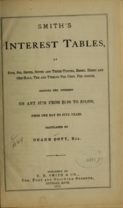 Smith's interest tables, at five, six, seven and three-tenths, eight, eight and one-half, ten and twelve per cent. per annum by Duane Doty