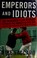 Cover of: Emperors and idiots