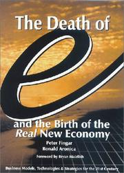 Cover of: The death of "e" and the birth of the real new economy: business models, technologies and strategies for the 21st century