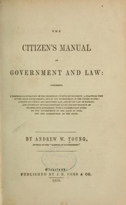 The citizen's manual of government and law by Young, Andrew W.