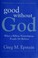 Cover of: Good without God