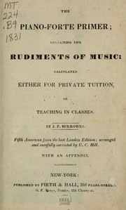 Cover of: Piano-forte primer: containing the rudiments of music calculated either for private tuition, or teaching in classes