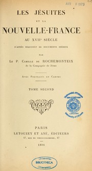 Cover of: Les Jésuites de la Nouvelle-France au XVIIe siècle d'après beaucoup de documents inédits