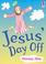 Cover of: Jesus' Day Off