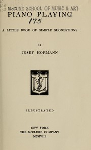 Cover of: Piano playing: a little book of simple suggestions