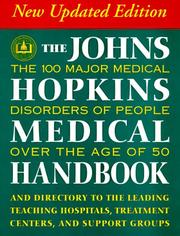 Cover of: The Johns Hopkins Medical Handbook: The 100 Major Medical Disorders of People over the Age of 50: Plus a Directory to the Leading Teaching Hospitals