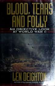 Cover of: Blood, tears, and folly: an objective look at World War II