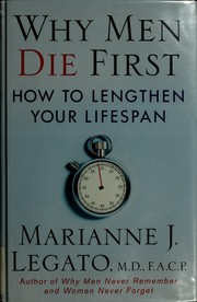 Cover of: Why men die first: how to lengthen your lifespan