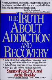 Cover of: The truth about addiction and recovery: the life process program for outgrowing destructive habits