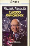 Cover of: Il Brodo Primordiale: Il livello è basso....