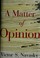 Cover of: A matter of opinion