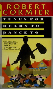 Cover of: Tunes for bears to dance to by Robert Cormier