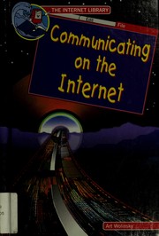 Cover of: Communicating on the Internet by Art Wolinsky