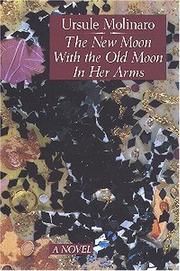 The new moon with the old moon in her arms by Ursule Molinaro